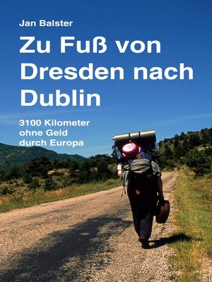 cover image of Zu Fuß von Dresden nach Dublin